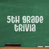5th Grade Trivia Questions