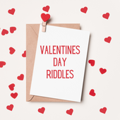 Valentine's Day Riddles