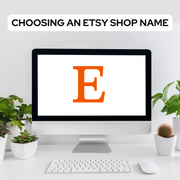 Choosing an Etsy Shop Name