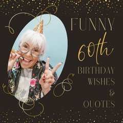 Funny 60th Birthday Wishes and Quotes