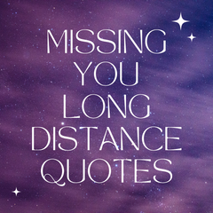 Missing You Long Distance Quotes