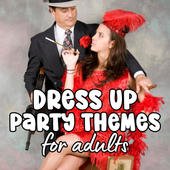 Dress Up Party Themes for Adults