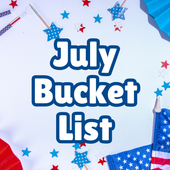 July Bucket List Ideas for Families