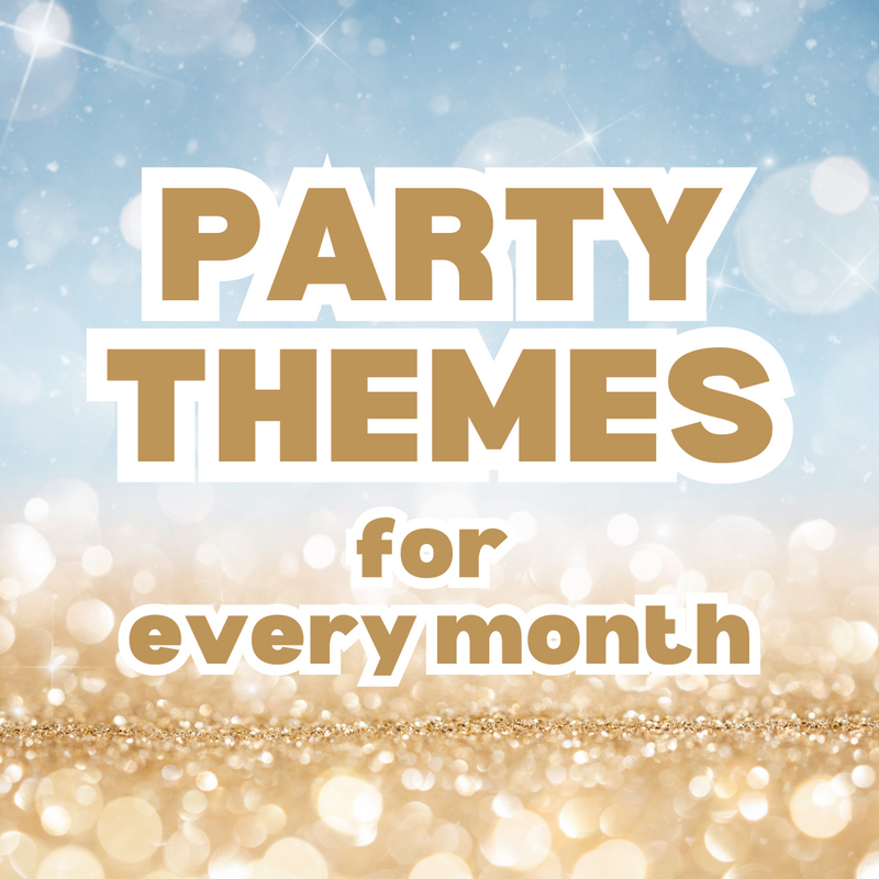Party Themes for Every Month