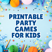 Printable Party Games for Kids