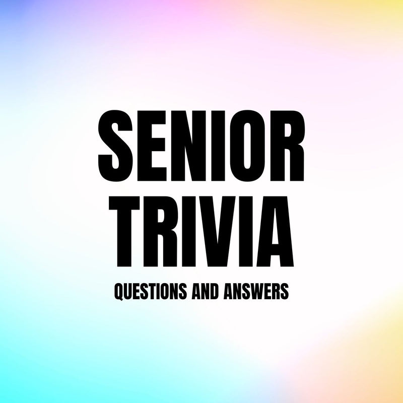 Trivia Questions and Answers for Seniors