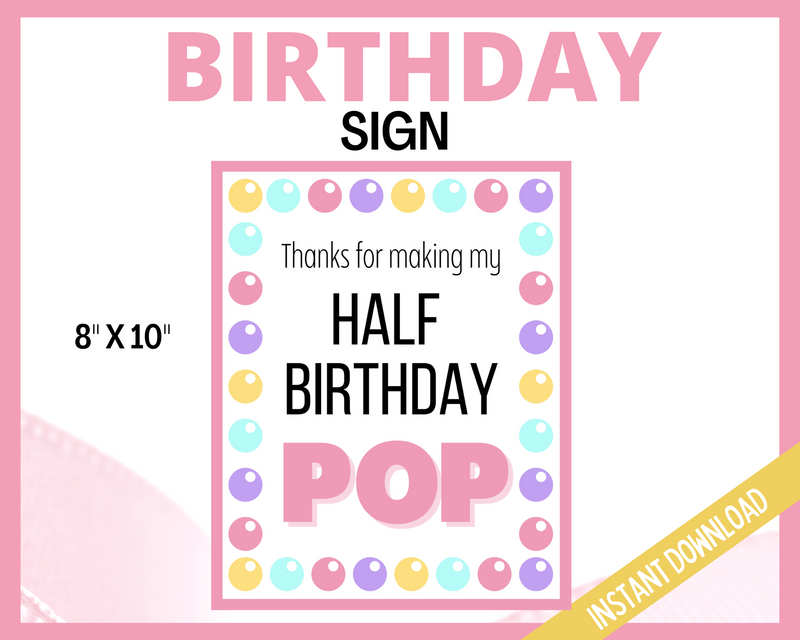 Printable Thanks for making my half birthday pop sign